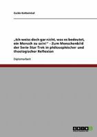 "Ich weiss doch gar nicht, was es bedeutet, ein Mensch zu sein!" - Zum Menschenbild der Serie Star Trek in philosophischer und theologischer Reflexion 3638844110 Book Cover