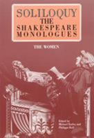 Soliloquy!: The Shakespeare Monologues - Women (Applause Acting Series) 0936839791 Book Cover