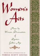 Women's Acts: Plays by Women Dramatists of Spain's Golden Age 0813108896 Book Cover
