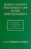 Roman Society and Roman Law in the New Testament: The Sarum Lectures 1960-1961 0801081483 Book Cover