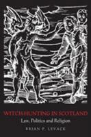 Scottish Witch Hunting: Law, Politics and Religion 0415399432 Book Cover