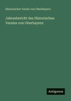 Jahresbericht des Historischen Vereins von Oberbayern (German Edition) 3386391605 Book Cover