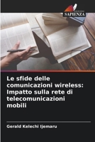 Le sfide delle comunicazioni wireless: Impatto sulla rete di telecomunicazioni mobili (Italian Edition) 6208145937 Book Cover