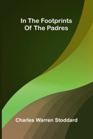 In The Footprints Of The Padres 9371772034 Book Cover