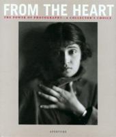 From the Heart: The Power of Photography--A Collector's Choice 0893817759 Book Cover