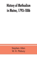 History of Methodism in Maine, 1793-1886. 9353862914 Book Cover