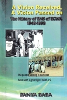 A Vision Received, A Vision Passed On The History of EMS 1948-1998: The Birth and Growth of the Evangelical Missionary Society of the Evangelical Church of West Africa 1088213197 Book Cover
