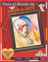 Pinta el Mundo de Amor y Arte.: 12 Historias de Amor y Pasion en el Mundo del Arte. (Spanish Edition) B0GX9LTQM3 Book Cover