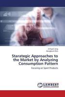 Starategic Approaches to the Market by Analyzing Consumption Pattern 3659424323 Book Cover