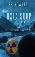 Toxic Soup-The Poisoning Must End 1509241167 Book Cover