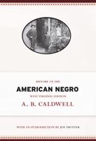 History of the American Negro: West Virginia Edition 1935978799 Book Cover