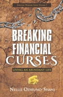 BREAKING FINANCIAL CURSES: LIVING AN ABUNDANT LIFE (Spiritual Warfare) 1937455319 Book Cover