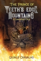 The Prince of Teeth's Edge Mountains: A Dwarven Tale B08P5GXC9G Book Cover