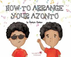 A, Z, and Things in Between: How to Arrange Your Azonto 1945623101 Book Cover
