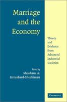 Marriage and the Economy: Theory and Evidence from Advanced Industrial Societies 0521891434 Book Cover