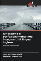 Riflessione e perfezionamento negli insegnanti di lingua inglese (Italian Edition) 6209833519 Book Cover