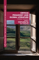 Critical Pedagogy and Global Literature: Worldly Teaching 1137319755 Book Cover