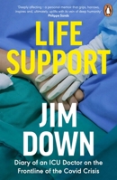 Life Support: Diary of an ICU Doctor on the Frontline of the Covid Crisis 0241506328 Book Cover