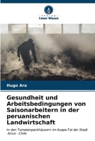 Gesundheit und Arbeitsbedingungen von Saisonarbeitern in der peruanischen Landwirtschaft (German Edition) 6207162870 Book Cover