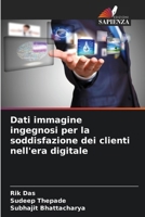 Dati immagine ingegnosi per la soddisfazione dei clienti nell'era digitale (Italian Edition) 6202423331 Book Cover