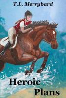 Heroic Plans (Galloping Plans #2) 1530830397 Book Cover