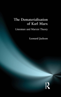 The Dematerialisation of Karl Marx: Literature and Marxist Theory (Foundations of Modern Literary Theory) B002RLLACM Book Cover