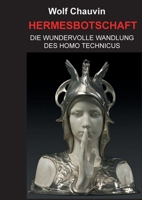 Hermesbotschaft: Die wundervolle Wandlung des Homo Technicus 3756832295 Book Cover