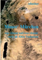 Moses' Märchen: was stimmt und was stimmt nicht im Alten Testament (German Edition) 3758366984 Book Cover