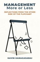 Management, More or Less: Reflections from the Other Side of the Flipchart 9367075219 Book Cover