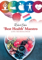 'Best Health' Maestro: Life Reimagined 1638605025 Book Cover