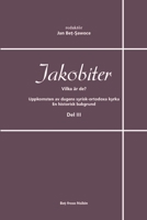 Jakobiter - Vilka är de? Del 3: Afrem Abyad, Bengt Rahland, Charles-Martin Lagier, Canon Edmund Venables m. m. 9188328651 Book Cover