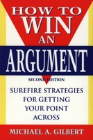 How to Win an Argument 0471123498 Book Cover