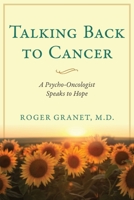 Talking Back to Cancer: A Psycho-Oncologist Speaks to Hope B0DSR9SG4Z Book Cover