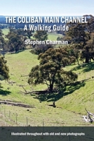 The Coliban Main Channel A Walking Guide 0648657442 Book Cover