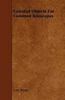 Celestial Objects for Common Telescopes 1015697704 Book Cover