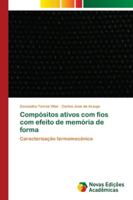 Compósitos ativos com fios com efeito de memória de forma: Caracterização termomecânica 6130170726 Book Cover