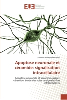 Apoptose Neuronale Et CA(C)Ramide: Signalisation Intracellulaire 6131565899 Book Cover