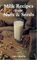 Milk Recipes from Nuts & Seeds 1572580992 Book Cover