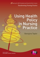 Using Health Policy in Nursing Practice 1446256464 Book Cover