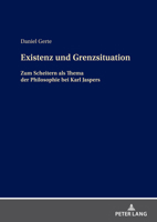 Existenz und Grenzsituation; Zum Scheitern als Thema in der Philosophie bei Karl Jaspers 3631868855 Book Cover