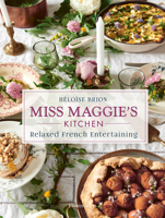 Miss Maggie's Kitchen: Relaxed French Entertaining 2080204459 Book Cover