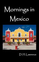 Mornings in Mexico 1508471037 Book Cover