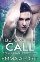 Before the Call: A Small Town Hearts Novel B0848XW7NK Book Cover