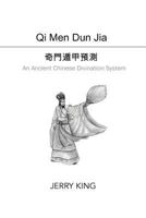 Qi Men Dun Jia: An Ancient Chinese Divination System 1502335972 Book Cover