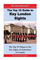 Top 10 Guide to Key London Sights 1477497374 Book Cover