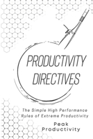 Productivity Directives: The Simple High Performance Rules of Extreme Productivity B08JVLXNRG Book Cover