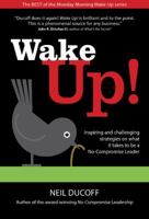 Wake Up!: Inspiring and Challenging Strategies on What It Takes to Be a No-Compromise Leader 0984862005 Book Cover