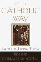 The Catholic Way: Faith for Living Today 038550182X Book Cover