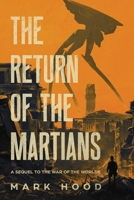 The Return of the Martians: A Sequel to 'The War of the Worlds' 1913442160 Book Cover