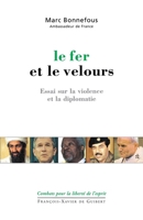 Le Fer et le Velours: Essai sur la violence et la diplomatie 2868398154 Book Cover